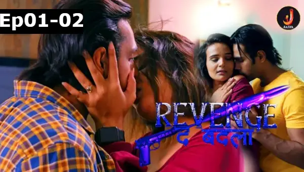 Revenge the Badla 2024 S01 Ep01-02 Jalva UNRATED Hindi Hot WebSeries