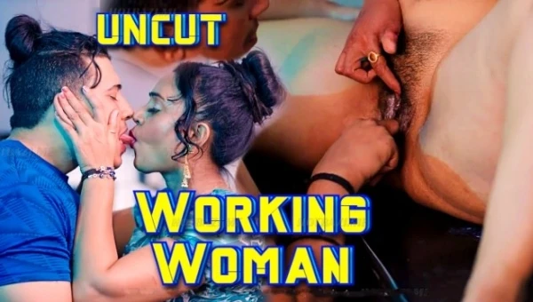 Working Woman 2025 Feneo UNRATED Hindi Hot Short Film